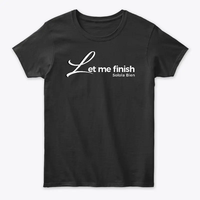 Let Me Finish (Black)